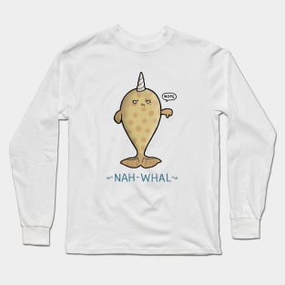 Nah-Whal Long Sleeve T-Shirt